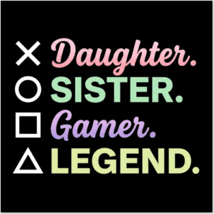 X Daughter O Sister Square Gamer Triangle Legend Posters and Art