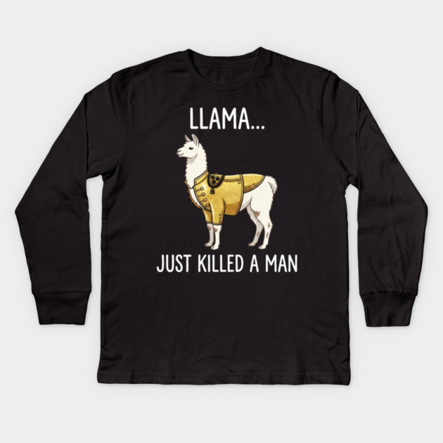 Llama... Just Killed A Man Queen Parody Funny Kids Long Sleeve T-Shirt by ArtistTee ⭐⭐⭐⭐⭐