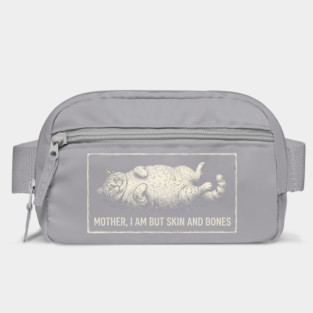 Mother, I Am But Skin And Bones Funny Cat Owner Bag