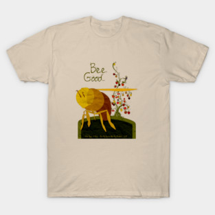 Bee Good T-Shirt