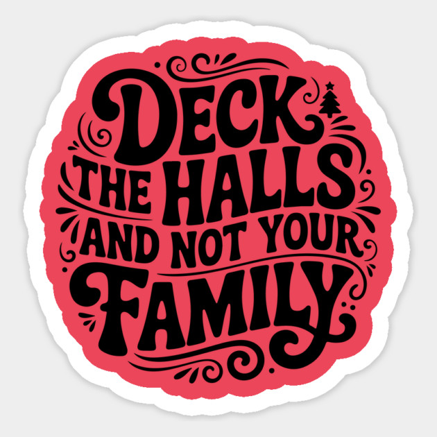 Deck The Halls... Not Family Magnet by Litehouse Tees