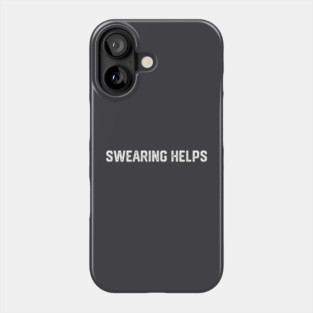 Swearing Helps Phone Case