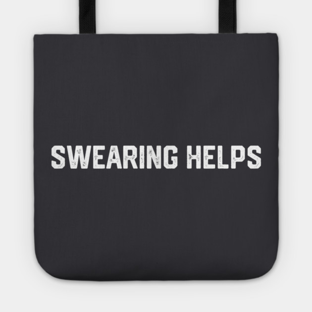 Swearing Helps Tote by Litehouse Tees