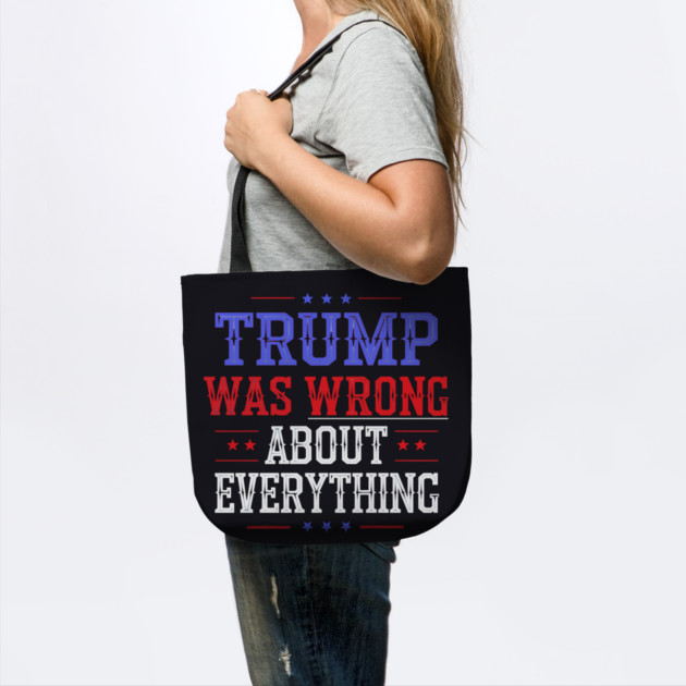 Trump Was Wrong About Everything by Charles's Store 8