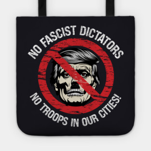 No Fascist Dictators — No Troops In Our Cities! Tote