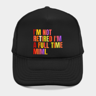 Mimi Gifts Full Time Mimi Mother's Day, Retirement Grandma ,  New Mimi Hat