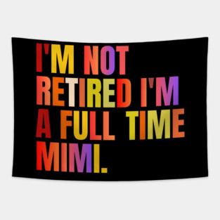 Mimi Gifts Full Time Mimi Mother's Day, Retirement Grandma ,  New Mimi Tapestry