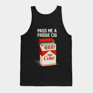 Pass Me A Fridge Cig Diet Coke Fridge Cigarette Funny Diet Soda Tank Top