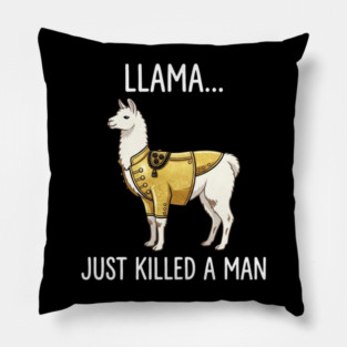 Llama... Just Killed A Man Queen Parody Funny Pillow