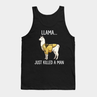 Llama... Just Killed A Man Queen Parody Funny Tank Top