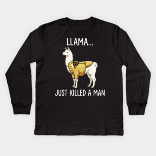 Llama... Just Killed A Man Queen Parody Funny Kids Long Sleeve T-Shirt