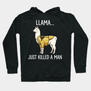 Llama... Just Killed A Man Queen Parody Funny Hoodie