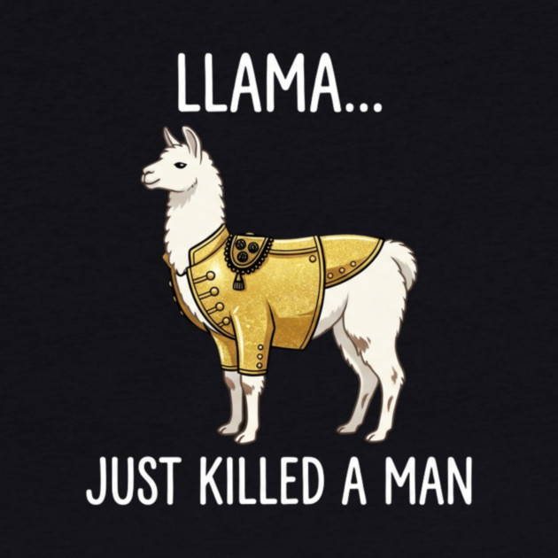 Llama... Just Killed A Man Queen Parody Funny by ArtistTee ⭐⭐⭐⭐⭐
