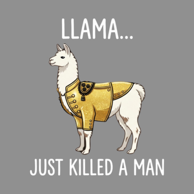 Llama... Just Killed A Man Queen Parody Funny by ArtistTee ⭐⭐⭐⭐⭐