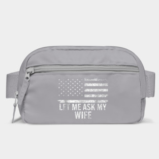 Let Me Ask My Wife American Flag Patriotic Bag