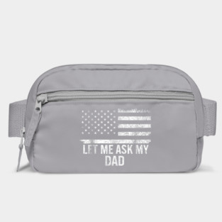 Let Me Ask My Dad American Flag Patriotic Bag