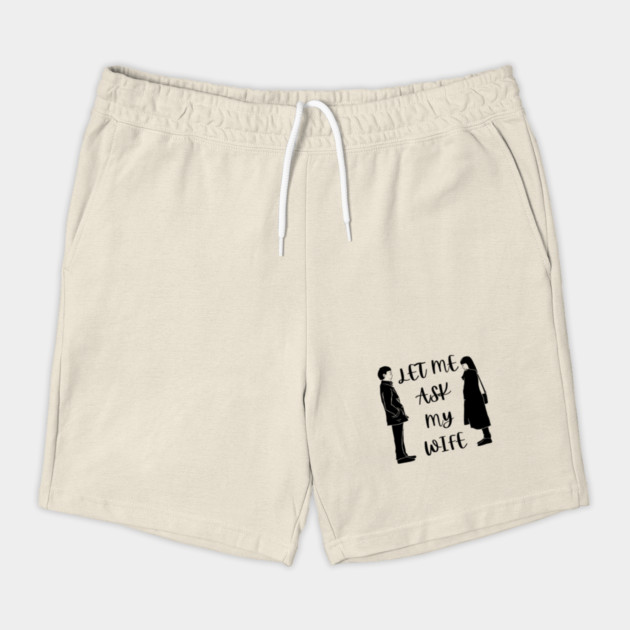 Let Me Ask My Wife Funny Marriage Saying Couple Sketch by Creatifly Graphic Tees