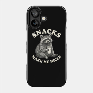 Snacks Make Me Nicer Raccoon Humor Funny Phone Case