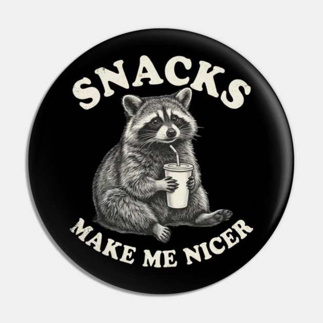 Snacks Make Me Nicer Raccoon Humor Funny Pin by ArtistTee ⭐⭐⭐⭐⭐