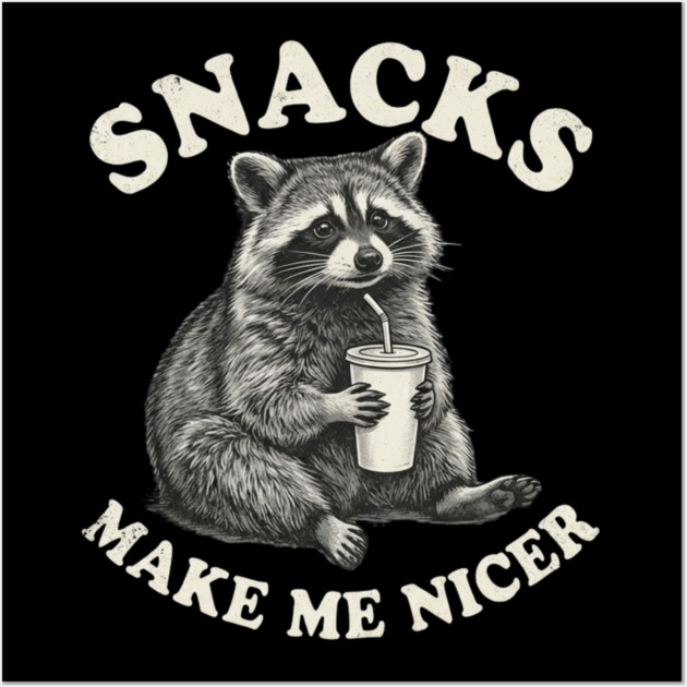 Snacks Make Me Nicer Raccoon Humor Funny Wall Art by ArtistTee ⭐⭐⭐⭐⭐