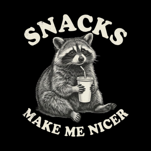 Snacks Make Me Nicer Raccoon Humor Funny by ArtistTee ⭐⭐⭐⭐⭐