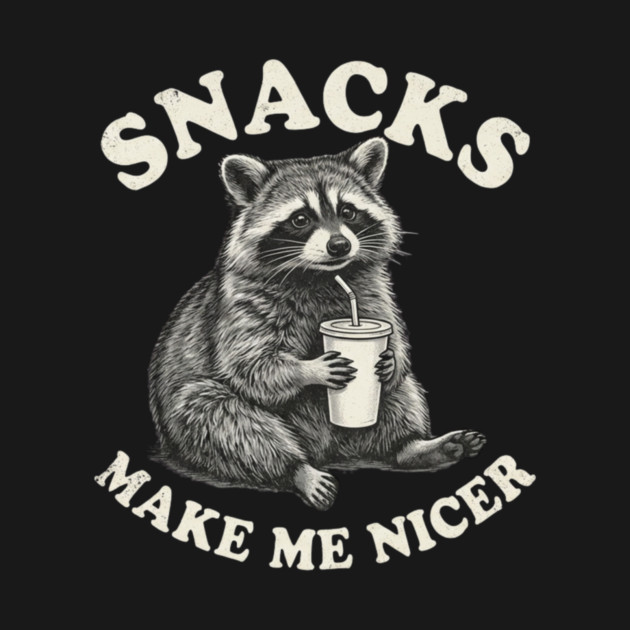 Snacks Make Me Nicer Raccoon Humor Funny by ArtistTee ⭐⭐⭐⭐⭐