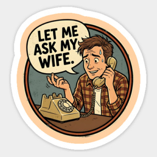 Let Me Ask My Wife Retro Phone Marriage Humor Sticker