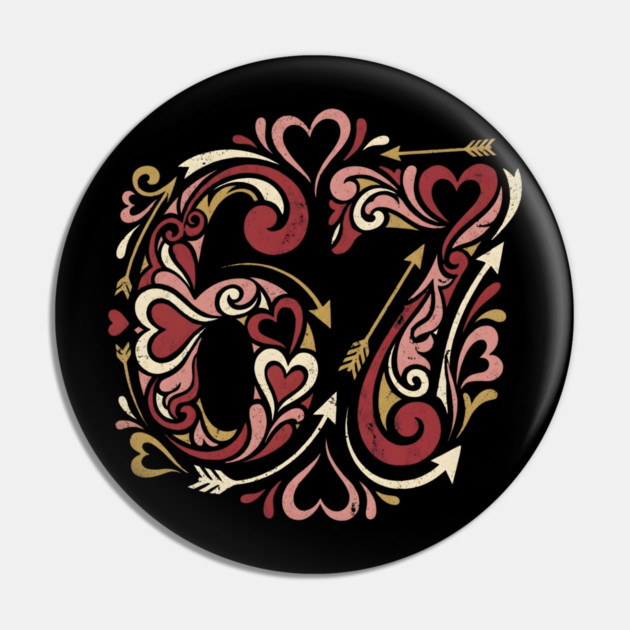 67 Valentine's Day Pin by Creatifly Graphic Tees