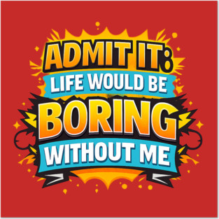 Admit It Posters and Art