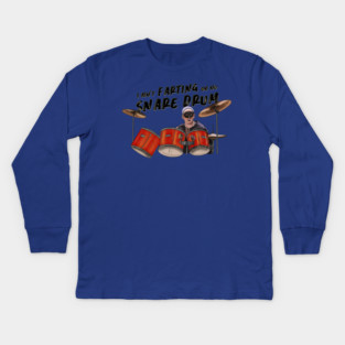 Airheads: I Ain't Farting On No Snare Drum Kids Long Sleeve T-Shirt