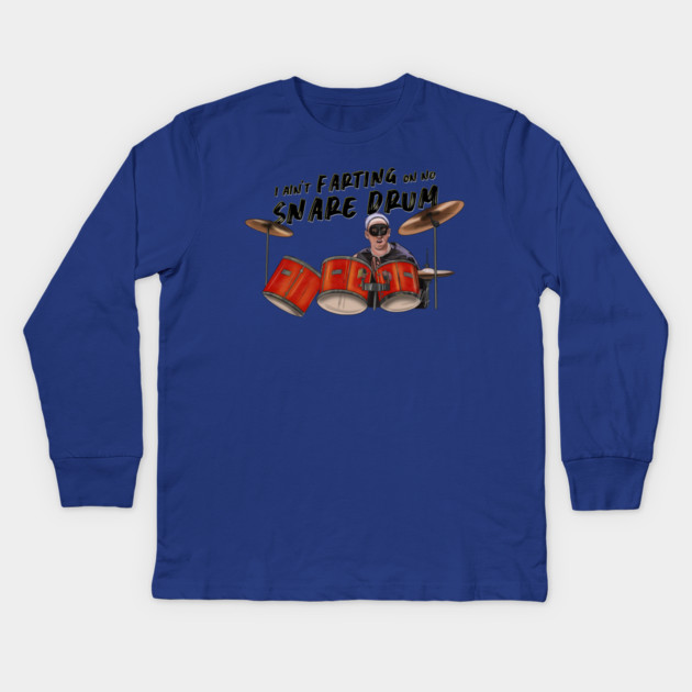 Airheads: I Ain't Farting On No Snare Drum Kids Long Sleeve T-Shirt by 51Deesigns