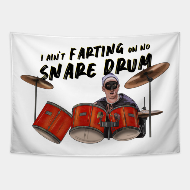 Airheads: I Ain't Farting On No Snare Drum Tapestry by 51Deesigns