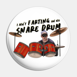 Airheads: I Ain't Farting On No Snare Drum Pin
