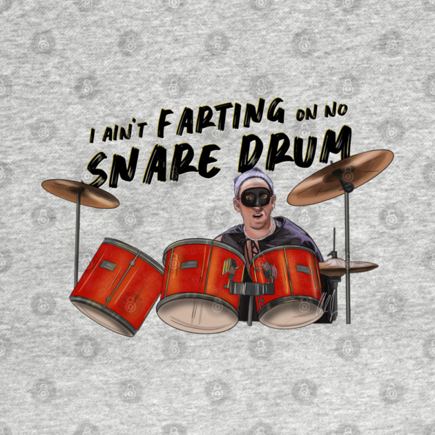 Airheads: I Ain't Farting On No Snare Drum by 51Deesigns
