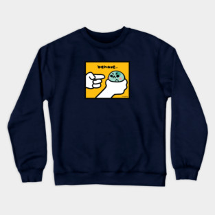 behave Crewneck Sweatshirt