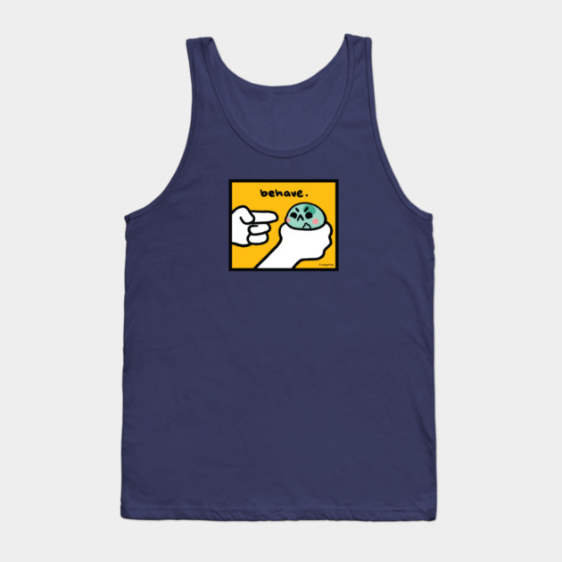 behave Tank Top by angyfrog