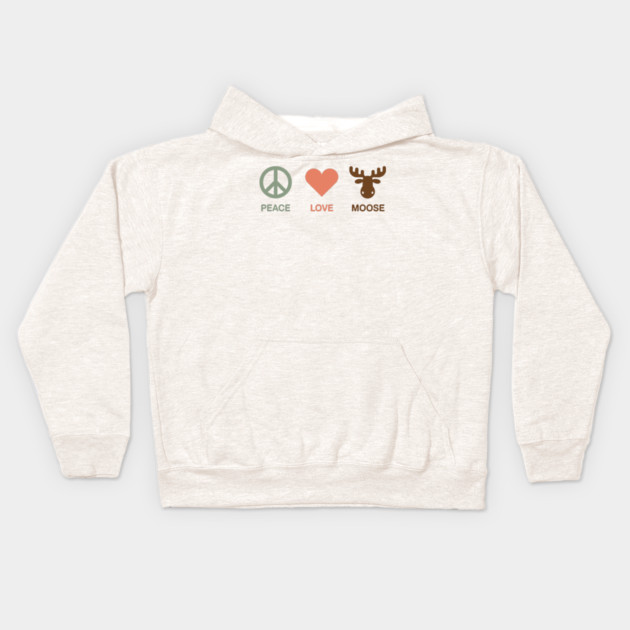 Peace Love Moose Kids Hoodie by CreativeSage