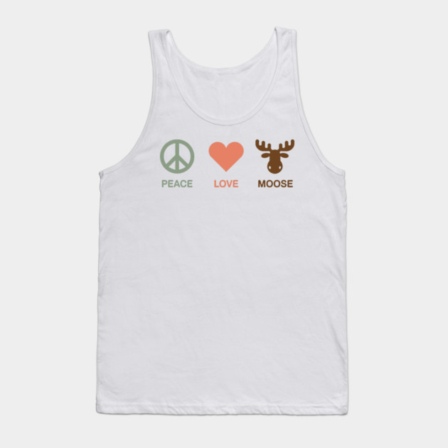 Peace Love Moose Tank Top by CreativeSage
