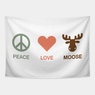 Peace Love Moose Tapestry
