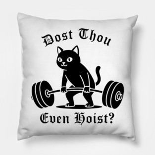 Dost Thou Even Hoist? Pillow