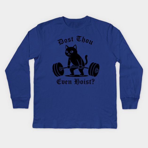 Dost Thou Even Hoist? Kids Long Sleeve T-Shirt by CreativeSage