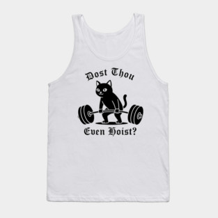 Dost Thou Even Hoist? Tank Top