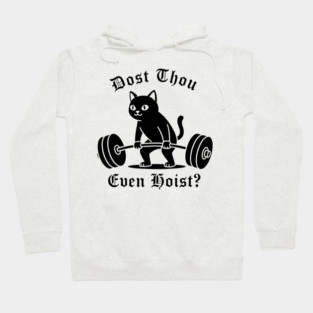 Dost Thou Even Hoist? Hoodie