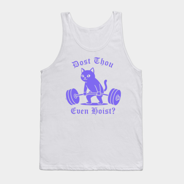 Dost Thou Even Hoist? Tank Top by CreativeSage
