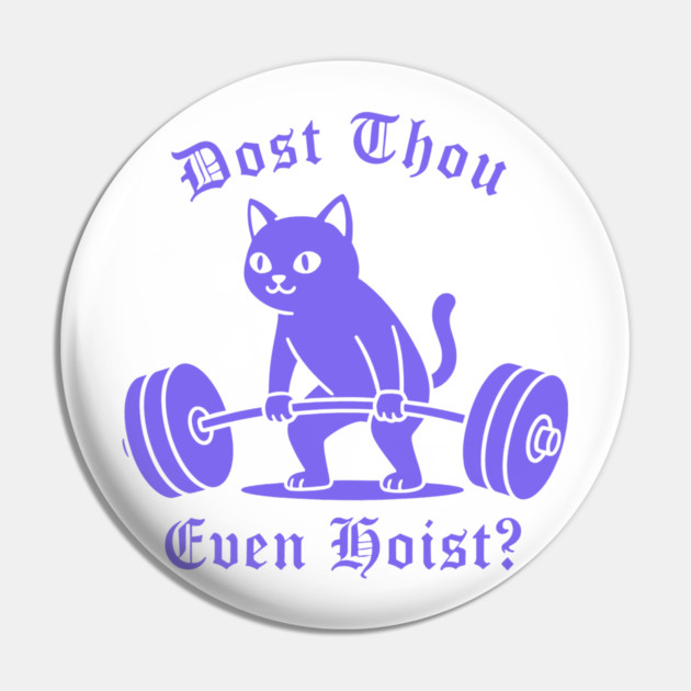 Dost Thou Even Hoist? Pin by CreativeSage