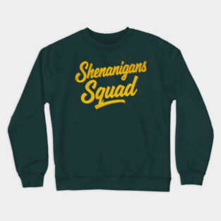 Shenanigans Squad Crewneck Sweatshirt