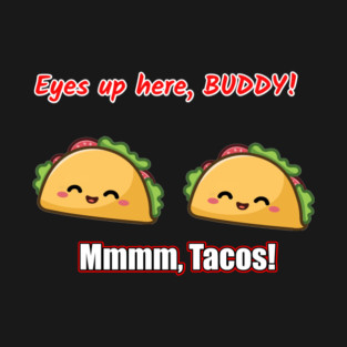 Mmmm, Tacos T-Shirt