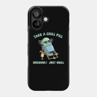 Take a Chill Pill Phone Case