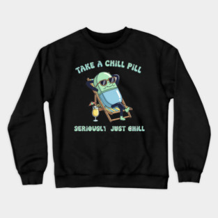 Take a Chill Pill Crewneck Sweatshirt