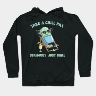 Take a Chill Pill Hoodie
